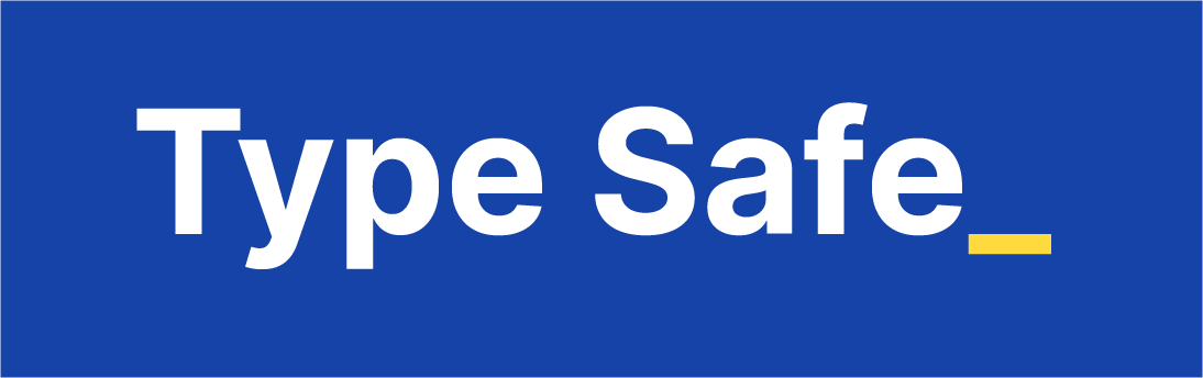 Type Safe